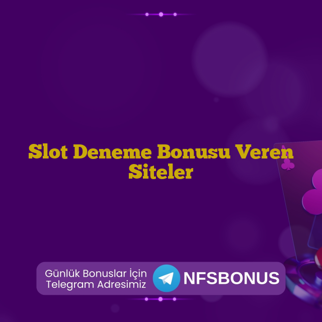 Slot Deneme Bonusu Veren Siteler